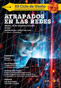 «Atrapados en las redes», segunda cita del XII Ciclo de Otoño de la Asociación de la Prensa