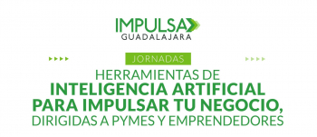 Impulsa Guadalajara acerca las ventajas de la IA a pymes y emprendedores de la provincia
