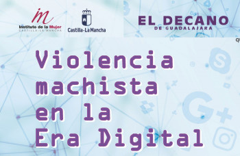 La violencia machista en la era digital, a análisis con El Decano de Guadalajara