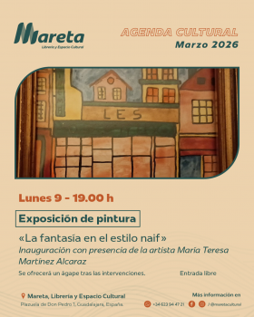 Mareta inaugura la exposición ‘La fantasía en el estilo naif’ de María Teresa Martínez Alcaraz