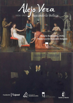 La exposición “Alejo Vera (1834-1923). Buscando la Belleza” se convierte en una guía imprescindible sobre el pintor de Guadalajara en el centenario de su muerte