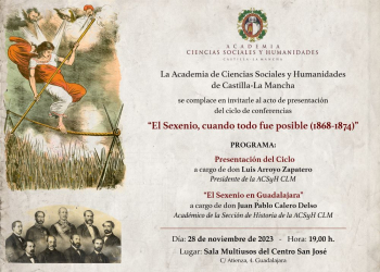 La Academia de las Ciencias Sociales y Humanidades de CLM profundiza en el Sexenio Revolucionario en Guadalajara