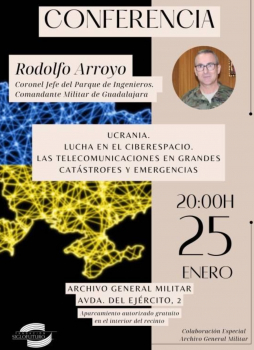 El Archivo Militar acoge la conferencia “Ucrania, Lucha en el Ciberespacio. Las telecomunicaciones en grandes catástrofes y emergencias”
