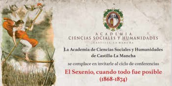 Nuevo ciclo de conferencias de la Academia de Ciencias Sociales de CLM sobre el Sexenio 