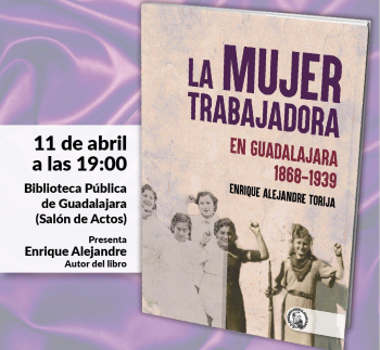 Enrique Alejandre Torija presenta su nuevo libro 'La mujer trabajadora en Guadalajara. 1868-1939'